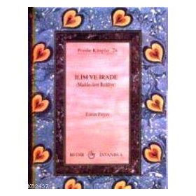 İLİM VE İRADE (MADDECILERE RED) - EMIN FEYZI