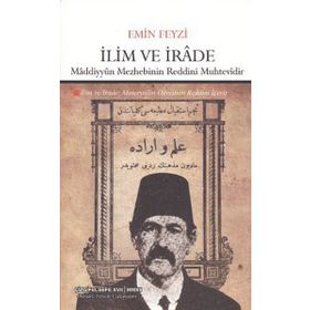 İLİM VE İRADE MADDIYYUN MEZHEBININ REDDINI MUHTEVIDIR - EMIN FEYZI