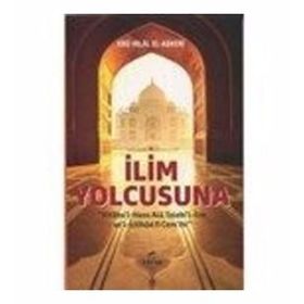 İlim Yolcusuna Kitabu’l Hass Alâ Talebi’l-İlm ve’l İctihad fi Cem’ihi - Ebu Hilal el-Askeri