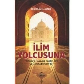 İlim Yolcusuna Kitabu’l Hass Alâ Talebi’l-İlm ve’l İctihad fi Cem’ihi - Ebu Hilal el-Askeri