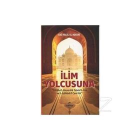 İlim Yolcusuna Kitabu’l Hass Alâ Talebi’l-İlm ve’l İctihad fi Cem’ihi - Ebu Hilal el-Askeri