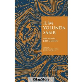 İlim Yolunda Sabır - Abdulfettah Ebu Gudde
