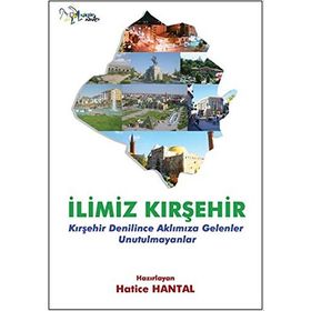 İlimiz Kırşehir - Hatice Hantal