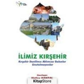 İlimiz Kırşehir - Hatice Hantal