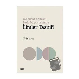 İlimler Tasnifi Tanzimat Sonrası Türk Düşüncesinde - Ahmet Çapku