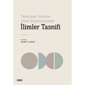 İlimler Tasnifi Tanzimat Sonrası Türk Düşüncesinde - Ahmet Çapku