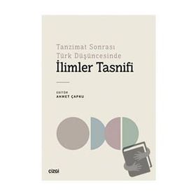İlimler Tasnifi Tanzimat Sonrası Türk Düşüncesinde - Ahmet Çapku