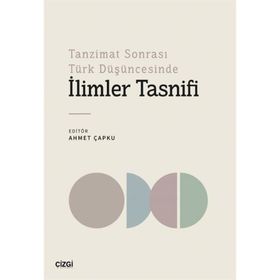 İlimler Tasnifi Tanzimat Sonrası Türk Düşüncesinde - Ahmet Çapku