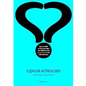 İLIŞKILER ASTROLOJISI - ÖNER DÖŞER;BARIŞ ÖZKIRIŞ