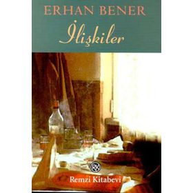 İLİŞKİLER - ERHAN BENER