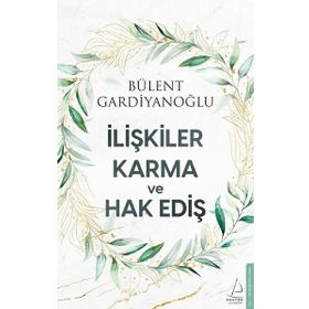 İlişkiler Karma ve Hak Ediş - Bülent Gardiyanoğlu
