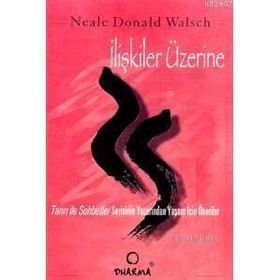 İLİŞKİLER TANRI İLE SOHBETLER SERISININ YAZARINDAN YAŞAM İÇİN ÖNERİLER - NEALE DONALD WALSCH