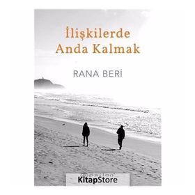 İlişkilerde Anda Kalmak-Rana Beri