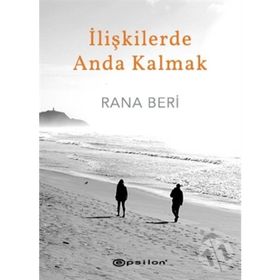 İlişkilerde Anda Kalmak-Rana Beri