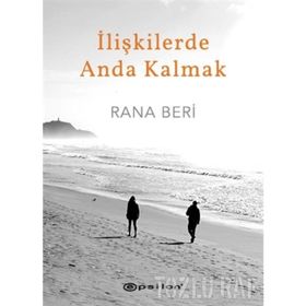 İlişkilerde Anda Kalmak-Rana Beri