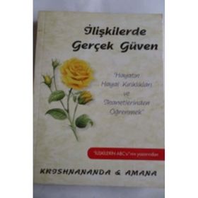 İLİŞKİLERDE GERÇEK GÜVEN - KRISHNANANDA;AMANA