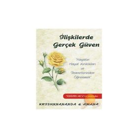 İLİŞKİLERDE GERÇEK GÜVEN - KRISHNANANDA;AMANA