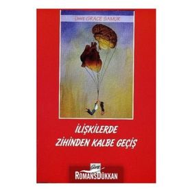 İlişkilerde Zihinden Kalbe Geçiş - Ümit Grace Samur