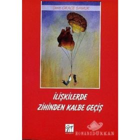 İlişkilerde Zihinden Kalbe Geçiş - Ümit Grace Samur