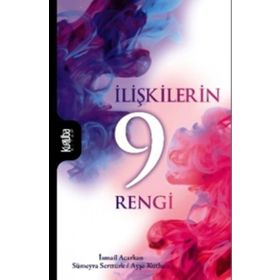 İlişkilerin 9 Rengi - İsmail Acarkan