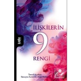 İlişkilerin 9 Rengi - İsmail Acarkan