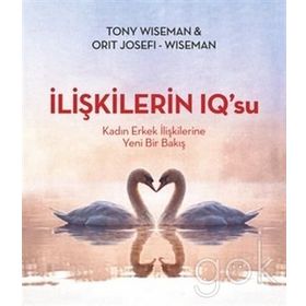 İLIŞKILERIN IQ'SU KADIN ERKEK İLIŞKILERINE YENI BIR BAKIŞ - TONY WISEMAN;ORIT JOSEFI-WISEMAN