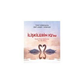 İLIŞKILERIN IQ'SU KADIN ERKEK İLIŞKILERINE YENI BIR BAKIŞ - TONY WISEMAN;ORIT JOSEFI-WISEMAN