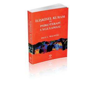 İLİŞKİSEL KURAM VE PSIKOTERAPI UYGULAMASI - PAUL L. WACHTEL