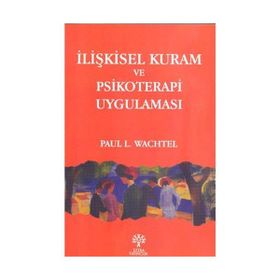 İLİŞKİSEL KURAM VE PSIKOTERAPI UYGULAMASI - PAUL L. WACHTEL
