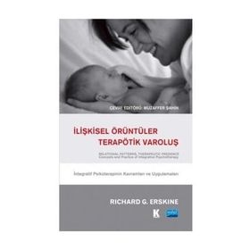 İlişkisel Örüntüler Terapötik Varoluş - Richard G. Erskine