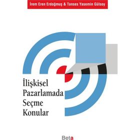 İlişkisel Pazarlamada Seçme Konular - Tanses Yasemin Gülsoy İrem Eren Erdoğmuş
