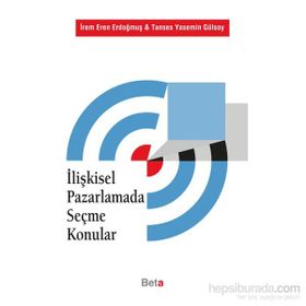 İlişkisel Pazarlamada Seçme Konular - Tanses Yasemin Gülsoy İrem Eren Erdoğmuş