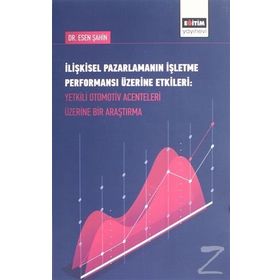 İlişkisel Pazarlamanın İşletme Performansı Üzerine Etkileri - Kolektif