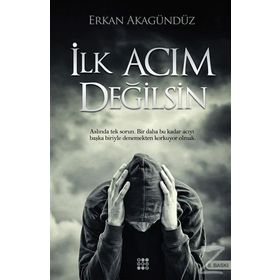 İlk Acım Değilsin - Erkan Akagündüz