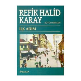 İLK ADIM - REFIK HALID KARAY