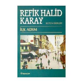 İLK ADIM - REFIK HALID KARAY