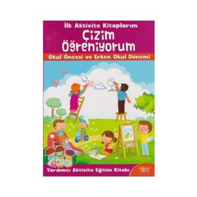 İlk Aktivite Kitaplarım - Çizim Öğreniyorum - Kolektif