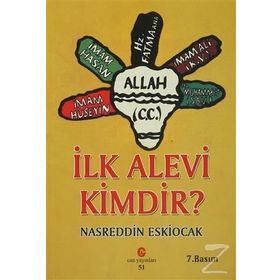 İLK ALEVI KIMDIR? - NASREDDIN ESKIOCAK