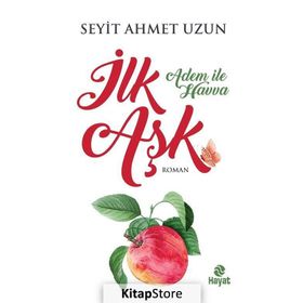 İlk Aşk - Adem İle Havva - Seyit Ahmet Uzun