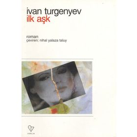 İLK AŞK - IVAN SERGEYEVİÇ TURGENYEV (ISBN:9789754340327)