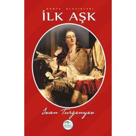 İLK AŞK - IVAN SERGEYEVİÇ TURGENYEV (ISBN:9789754340327)