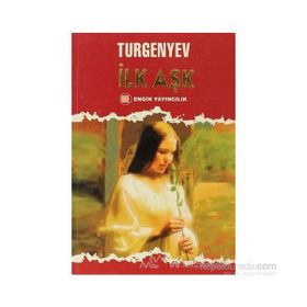 İLK AŞK - IVAN SERGEYEVİÇ TURGENYEV