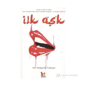İLK AŞK - IVAN SERGEYEVİÇ TURGENYEV