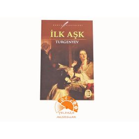 İLK AŞK - IVAN SERGEYEVİÇ TURGENYEV