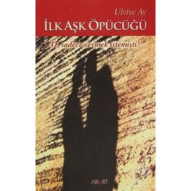 İlk Aşk Öpücüğü - Ulviye Ay