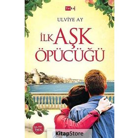 İlk Aşk Öpücüğü - Ulviye Ay