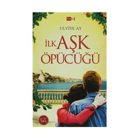 İlk Aşk Öpücüğü - Ulviye Ay