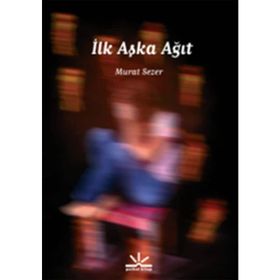 İLK AŞKA AĞIT - MURAT SEZER