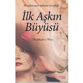 İLK AŞKIN BÜYÜSÜ - BUDDHADEVA BOSE