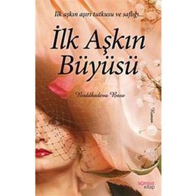 İLK AŞKIN BÜYÜSÜ - BUDDHADEVA BOSE